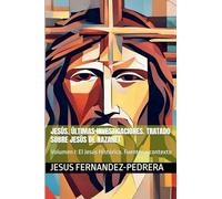 Jesús Últimas Investigaciones. Vol. I: 1 (Jesús Últimas Investigaciones. Tratado Sobre Jesús de Nazaret.)