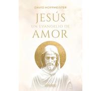 JESUS UN EVANGELIO DE AMOR | David Hoffmeister