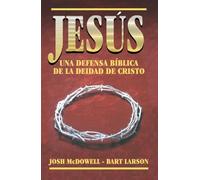 Jesús, Una Defensa Bíblica De La Deidad De Cristo - F