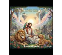 „Jesus und die Tiere“ - Das Ausmalbuch für die ganze Familie