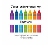 Jesus Understands my Emotions: Coloring and Activities (The Best Story Ever Told)