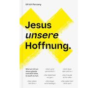 Jesus unsere Hoffnung: Warum ich an Jesus glaube und dich bitte, es auch zu tun