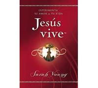 Jesús vive: Experimenta su amor en tu vida (Jesus Lives)
