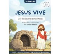 Jesus Vive! Livro de Atividades Cristão da Páscoa para Crianças - História Bíblica com Colorir e Aprendizado (2 a 5 anos): A História da Ressurreição ... Cristãs (Série Bíblica para Crianças)
