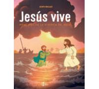 Jesús Vive: Momentos De La Vida De Jesús