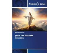 Jesus von Nazareth: MEIN LEBEN