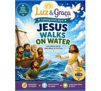 Jesus Walks on Water - Bible Coloring and Activity Book: Coloring Pages, Mazes, Connect-the-Dots, Spot the Difference, and Educational Christian Activities