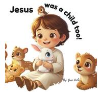 Jesus was a child … to! (Our Jesus.)
