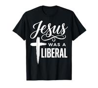 Jesus Was A Liberal Camiseta