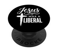 Jesus Was A Liberal PopSockets PopGrip Adhesivo