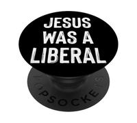 Jesus Was A Liberal PopSockets PopGrip Adhesivo