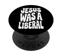 Jesus Was A Liberal PopSockets PopGrip Adhesivo