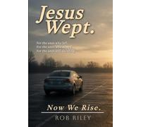 Jesus Wept.: Now We Rise. Finding Jesus On The Other Side Of Church Hurt.