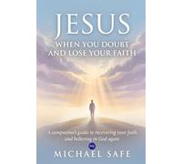 Jesus when you doubt and lose your faith: A companion's guide to recovering your faith and believing in God again (Jesus and Me)