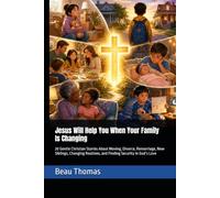 Jesus Will Help You When Your Family Is Changing: 20 Gentle Christian Stories About Moving, Divorce, Remarriage, New Siblings, Changing Routines, and ... God’s Love (Jesus Will Help You Collection)