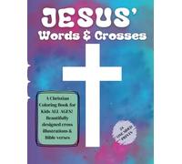 Jesus' Words & Crosses: A Christian Coloring Book for Kids All Ages: Bible verse coloring book, Jesus coloring pages.
