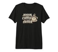 Jesús y café en Ese Orden Regalo Cristiano de cafeína Camiseta Premium