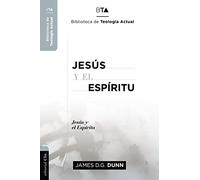 Jesús y el Espíritu: La experiencia carismática de Jesús y sus Apóstoles (Ed. Rústica) (Biblioteca de Teología Actual)