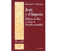 Jesus y El Imperio: El Reino de Dios y el nuevo desorden mundial (Ágora)