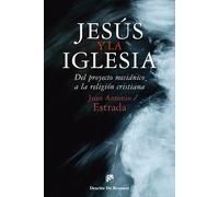 JESUS Y LA IGLESIA | Juan Antonio Estrada