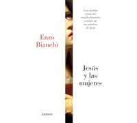 Jesús y las mujeres: Una insólita visión del mundo femenino a través de las palabras de Jesús (Ensayo)