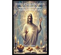 Jesús y los Arcanos: Milagros y Sabiduría Divina Revelados a través del tarot
