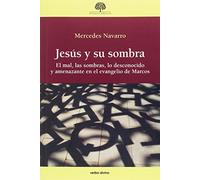 JESÚS Y SU SOMBRA: El mal, las sombras, lo desconocido y amenazante en el evangelio de Marcos (Estudios Bíblicos)