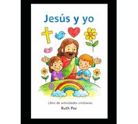 JESUS Y YO: MI LIBRO DE ACTIVIDADES BÍBLICAS