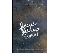Jesus-Yeshua (ישוע): Rabbi, Teacher, Son of God, Savior, Counselor, Friend, Healer, King
