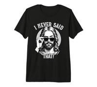 Jesús, Yo Nunca Dije Eso, Funny Jesus Meme Camiseta Premium