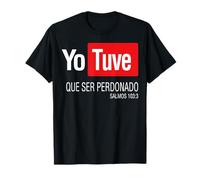 Jesus Yo Tuve Que Ser Perdonado Salmo 103:3 Camiseta