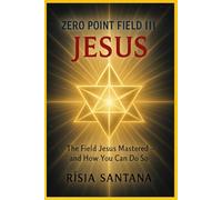 JESUS. ZERO POINT FIELD III - “The Field Jesus Mastered - And How You Can Do So” (1. Path of Inner Awakening)