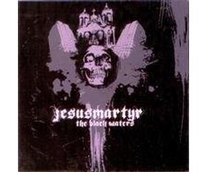 Jesusmartyr - Black Waters