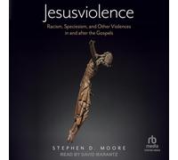 Jesusviolence: Racism, Speciesism, and Other Violences in and After the Gospels