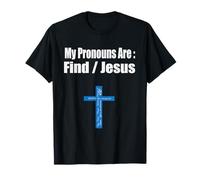 JESUSYOURWAY Dios es Bueno | Mis Pronombres Son Encuentra a Jesús Orar Camiseta