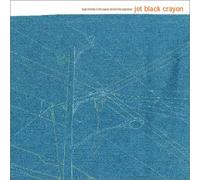 Jet Black Crayon - Experiments in the Space Metal