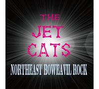 JET CATS, THE - NORTHEAST BOWEAVIL ROCK