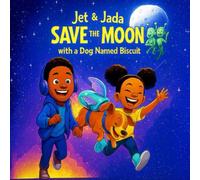 Jet & Jada Save the Moon… with a Dog Named Biscuit: A SkyLanta Space-Jam Adventure