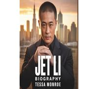 JET LI BIOGRAPHY (BEYOND THE SCREEN:BIOGRAPHIES OF THE EXPENDABLES LEGENDS)