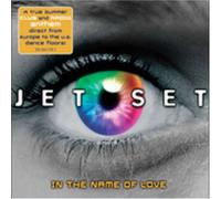 Jet Set - In the Name of Love