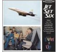 Jet Set Six - Livin It Up