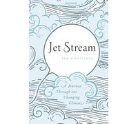 Jet Stream: Un viaje a través de nuestro clima cambiante