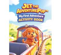 Jet the Adventure Pup™: My First Adventure Activity Book: A Fun Kids Activity Book with Coloring Pages, Mazes, Puzzles & Travel Adventures for Ages 3-8