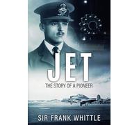 Jet: The Story of a Pioneer (Pioneers of Aviation)