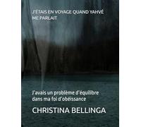 J'ÉTAIS EN VOYAGE QUAND YAHVÉ ME PARLAIT: J’avais un problème d’équilibre dans ma foi d’obéissance