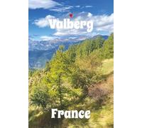 J'étais ici : Valberg, France ; Journal de voyage, journal intime by Travel Team