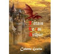 J'étais le roi Arthur