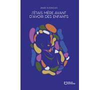 Jétais Mère Avant Davoir Des Enfants (ebook)