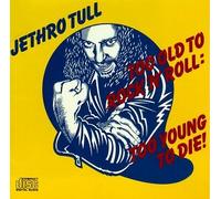 Jethro Tull - Too Old to Rock 'n Roll