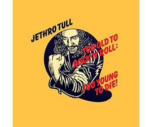 Jethro Tull - Too Old To Rock´N´Roll: Too Young To Die